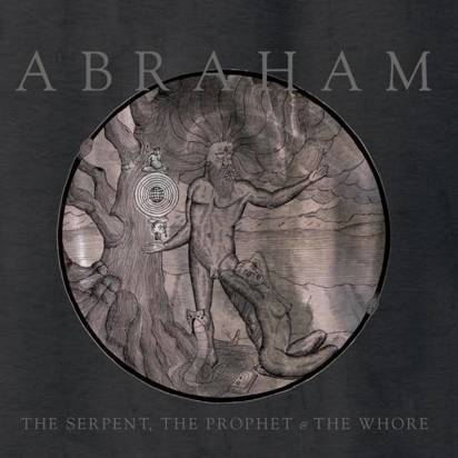 Abraham "The Serpent The Prophet & The Whore"