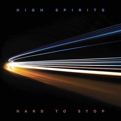 High Spirits "Hard To Stop"